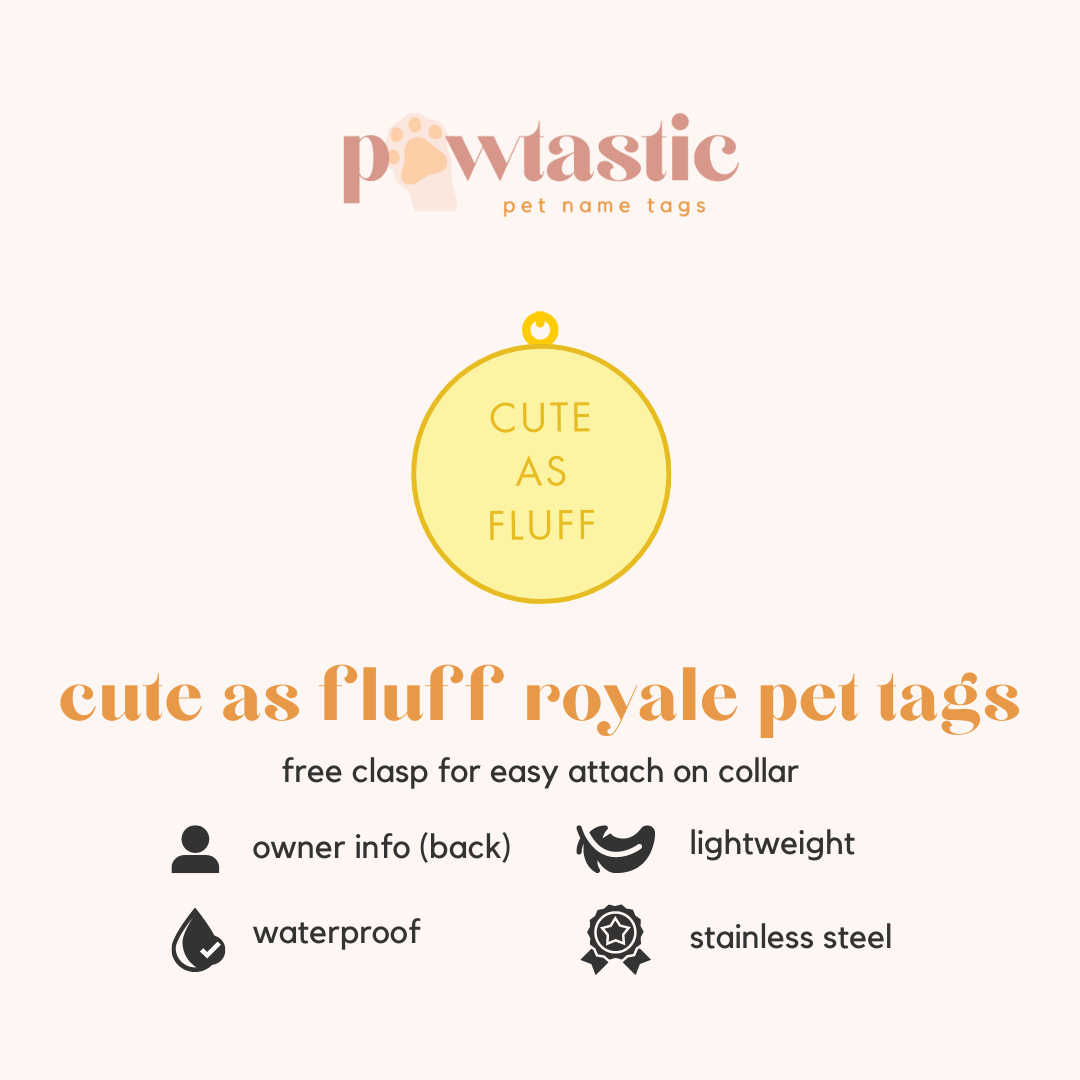 Cute As Fluff Royale Pet Tags